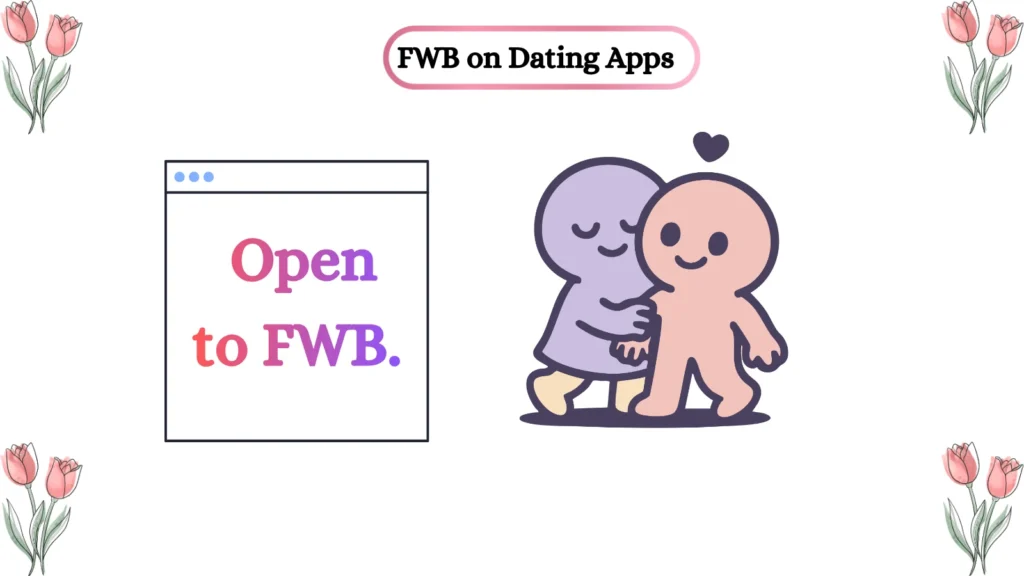 FWB on Dating Apps ❤️
