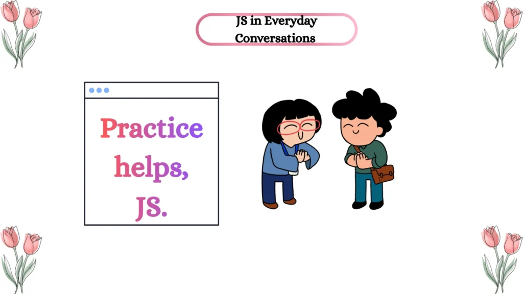 JS in Everyday Conversations 💬