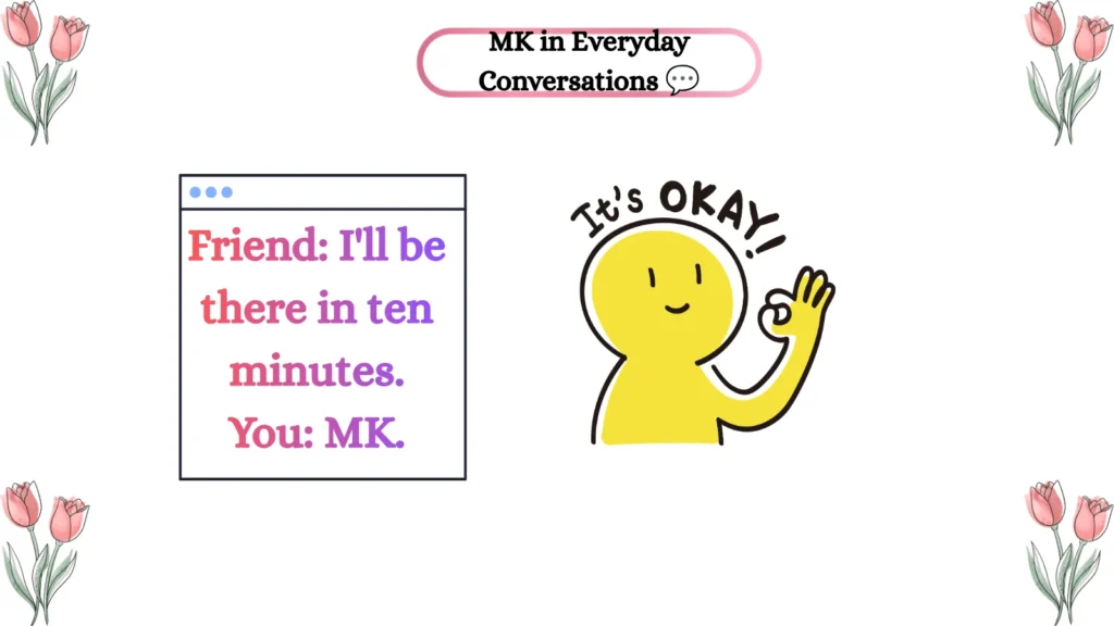 MK in Everyday Conversations 💬