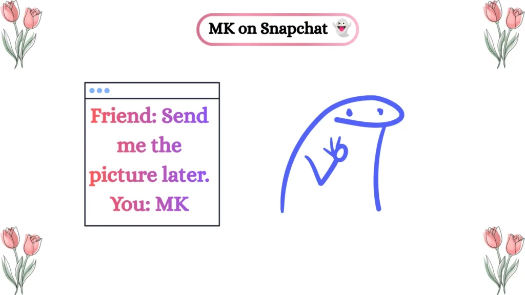MK on Snapchat 👻