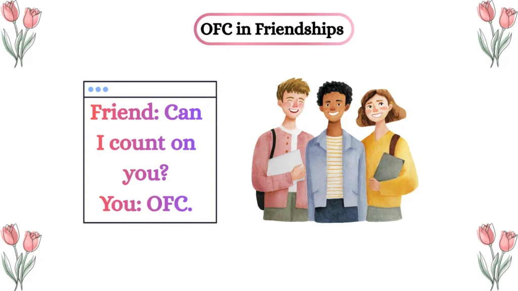 OFC in Friendships 👥