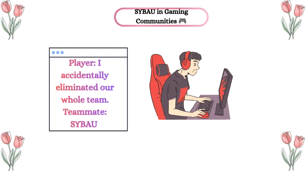 SYBAU in Gaming Communities 🎮
