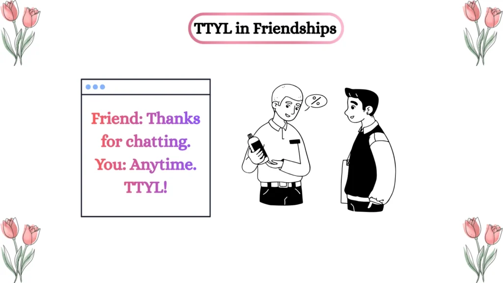 TTYL in Friendships ๐ฅ