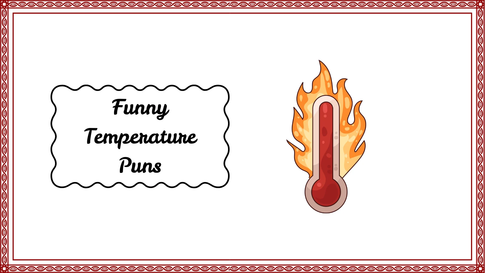 215+Funny Temperature Puns Everyone Will Melt Over
