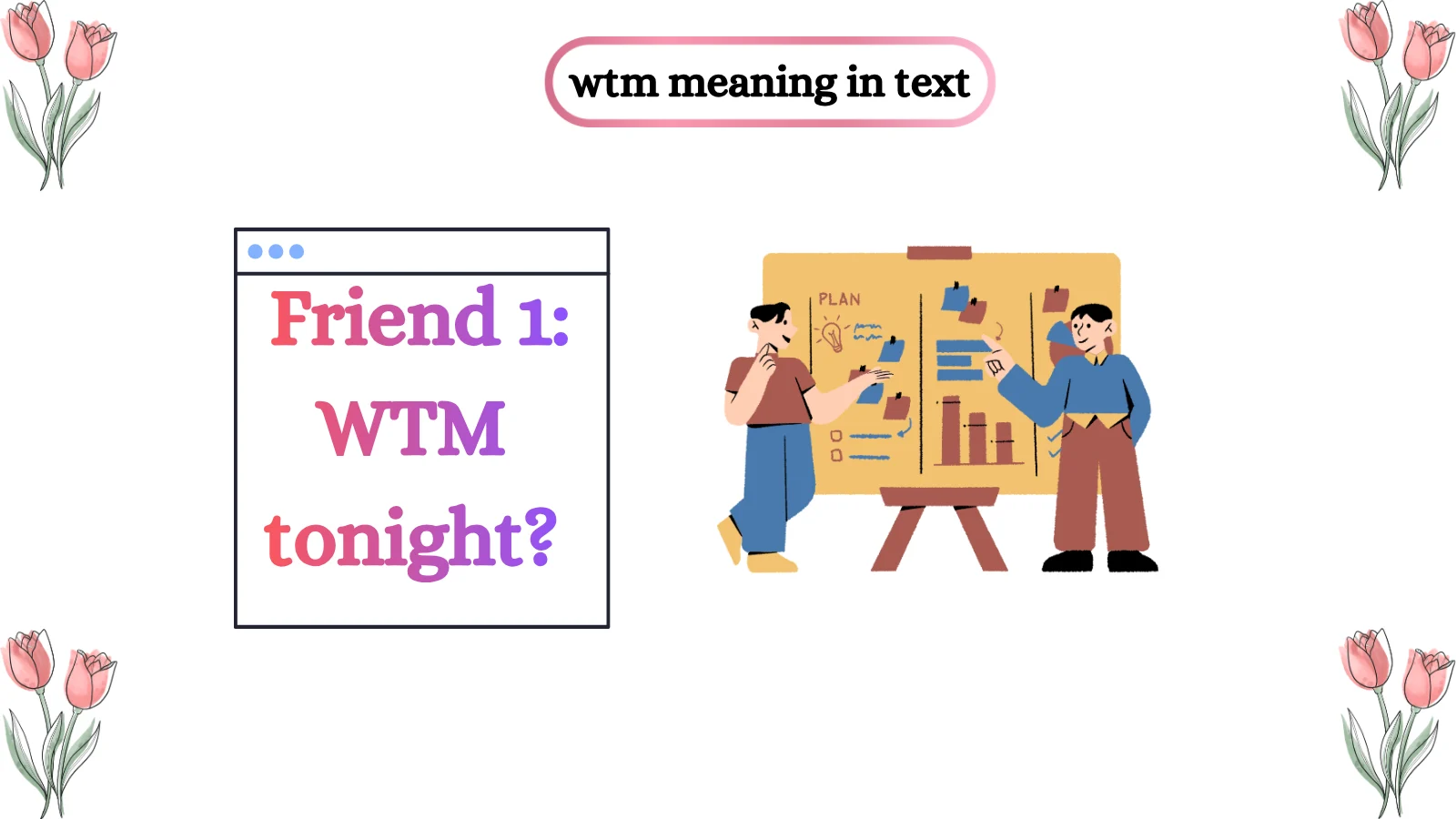WTM Meaning in Text